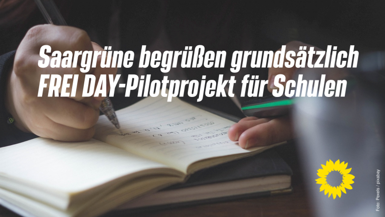 Saargrüne begrüßen grundsätzlich FREI DAY-Pilotprojekt für Schulen