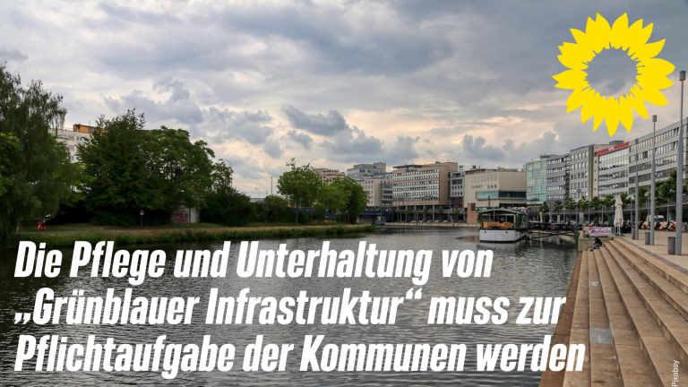 Kommunale Grünflächen als Pflichtaufgabe wahrnehmen, Gewässerentwicklung vorantreiben